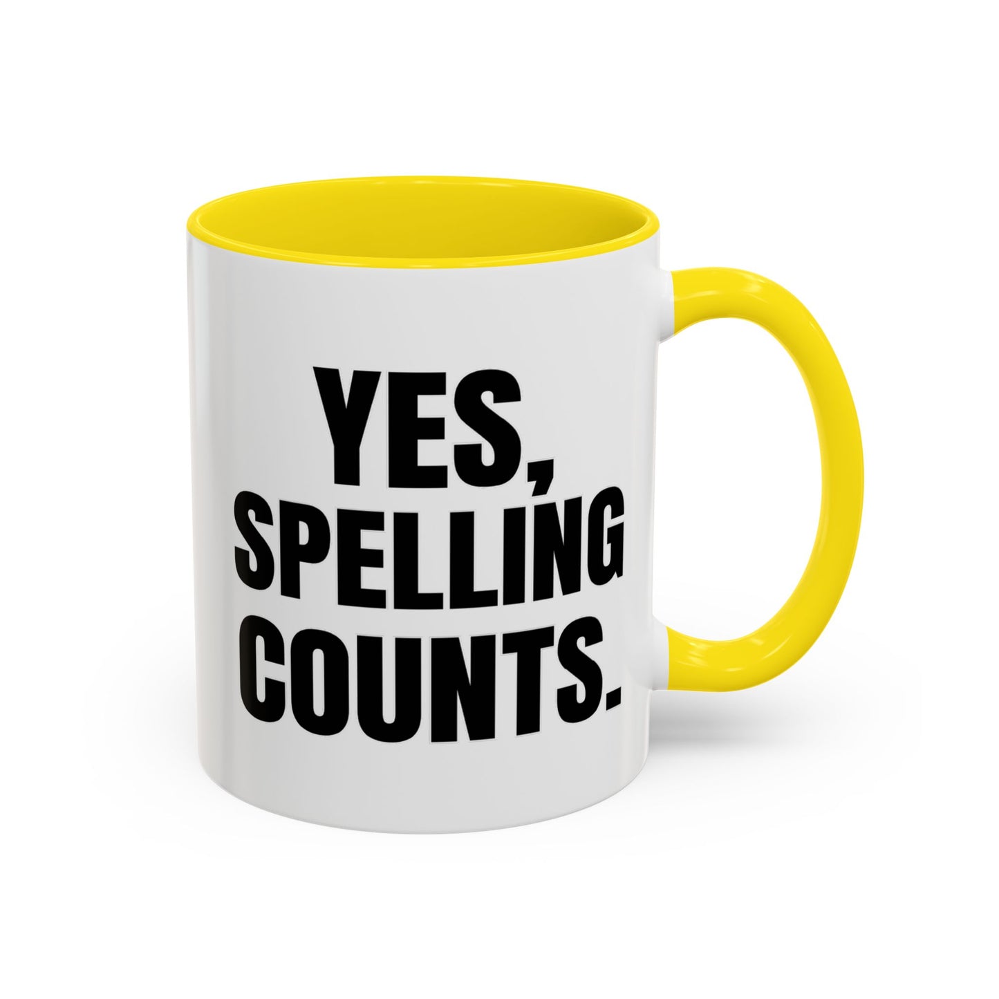 Yes, Spelling Counts - Classroom Clapback: Accent Coffee Mug (11, 15oz)
