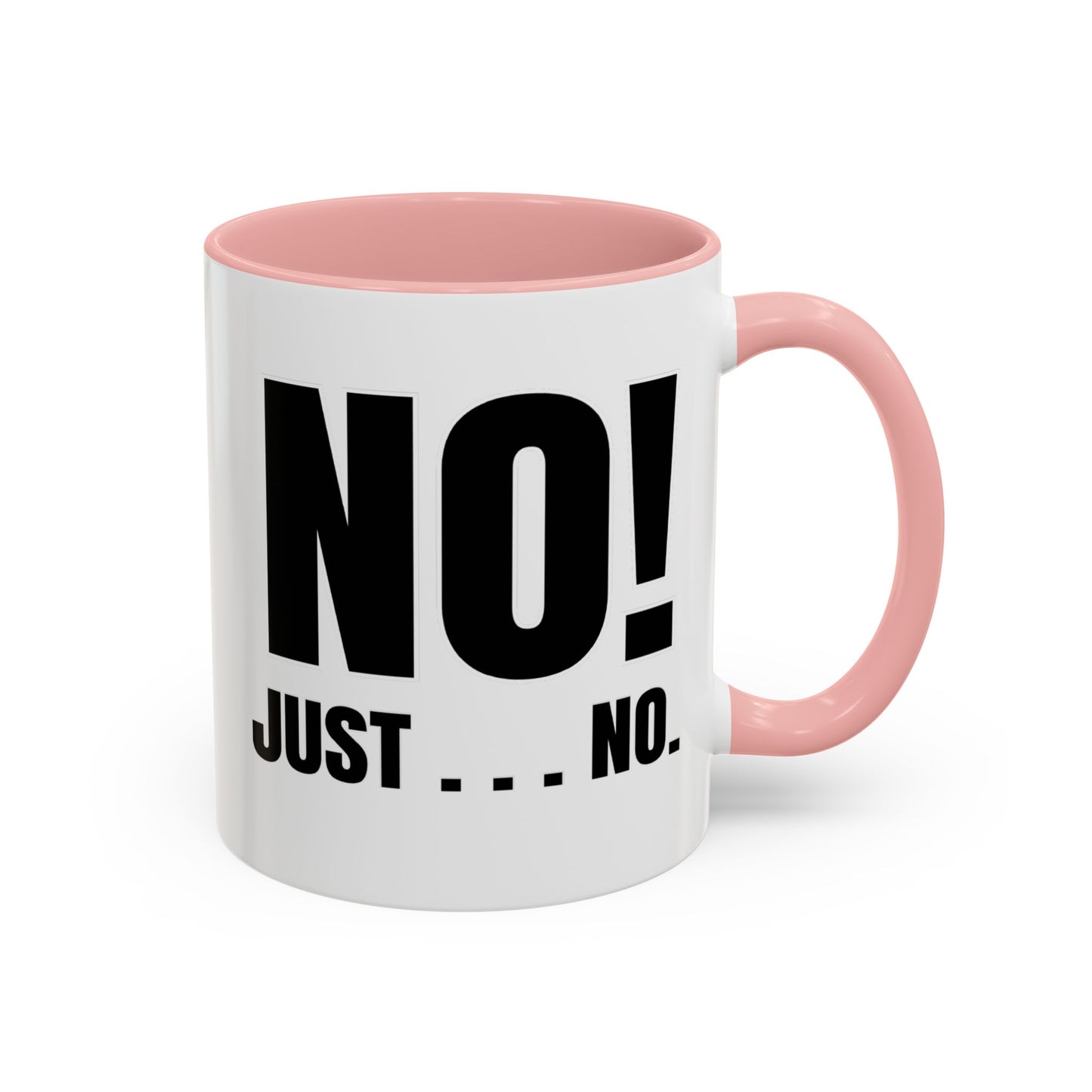 No! Just . . . No - Classroom Clapback: Funny Teacher Mug Accent Coffee Mug (11, 15oz)