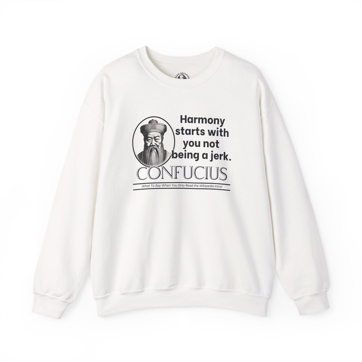 Confucius Parody Sweatshirt - Funny Eastern Philosophy Shirt - Harmony Starts With You Not Being a Jerk