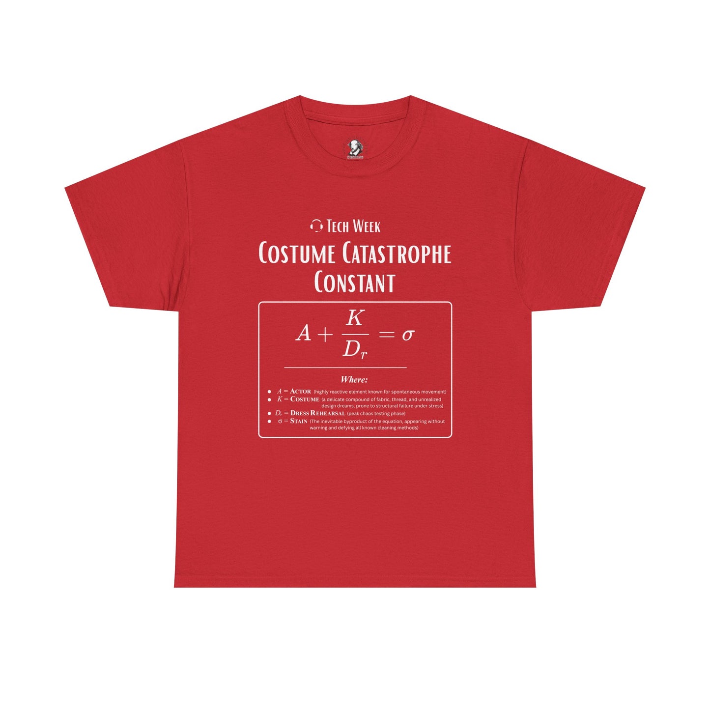 Theatre Math - Costume Catastrophe Constant | Funny Theater Shirt | Scientific Theater Collection | Drama Teacher or Costume Crew Gift