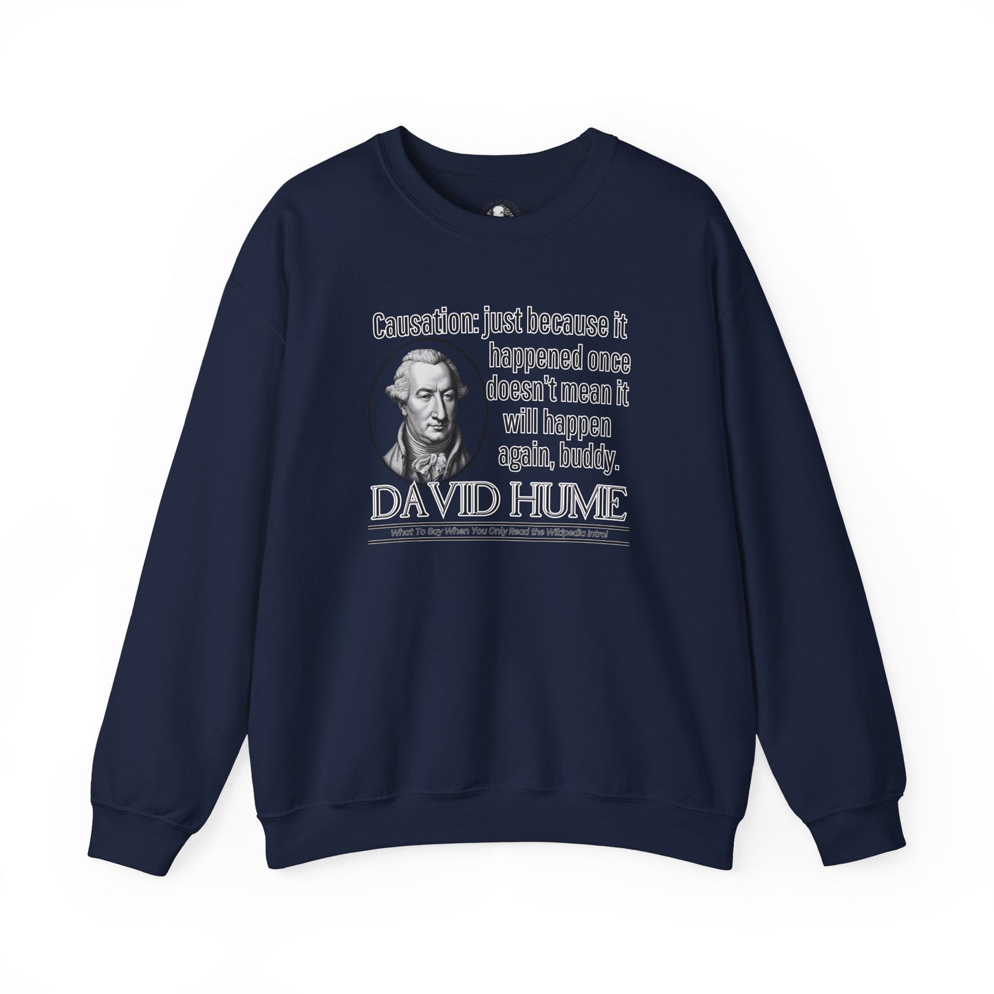 David Hume sweatshirt - Funny Philosophy Parody - Just Because It Happened Once Doesnt Mean Itll Happen Again, Buddy