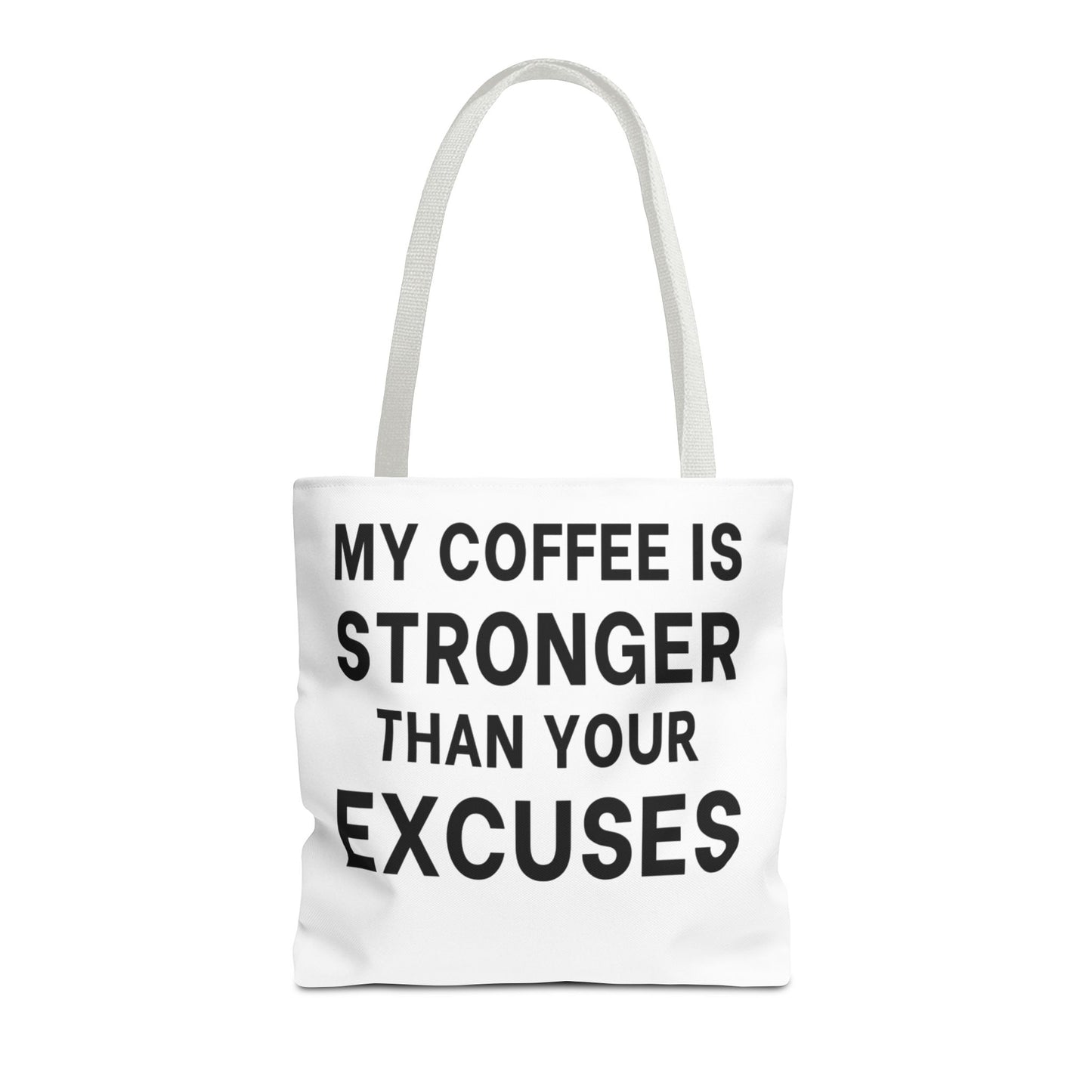 My Coffee Is Stronger Than Your Excuses - Classroom Clapback: Funny Teacher Tote Bag