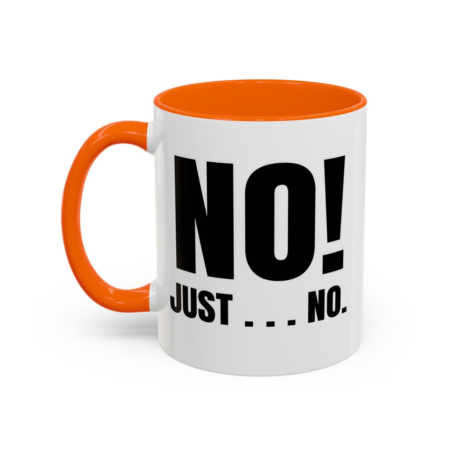 No! Just . . . No - Classroom Clapback: Funny Teacher Mug Accent Coffee Mug (11, 15oz)