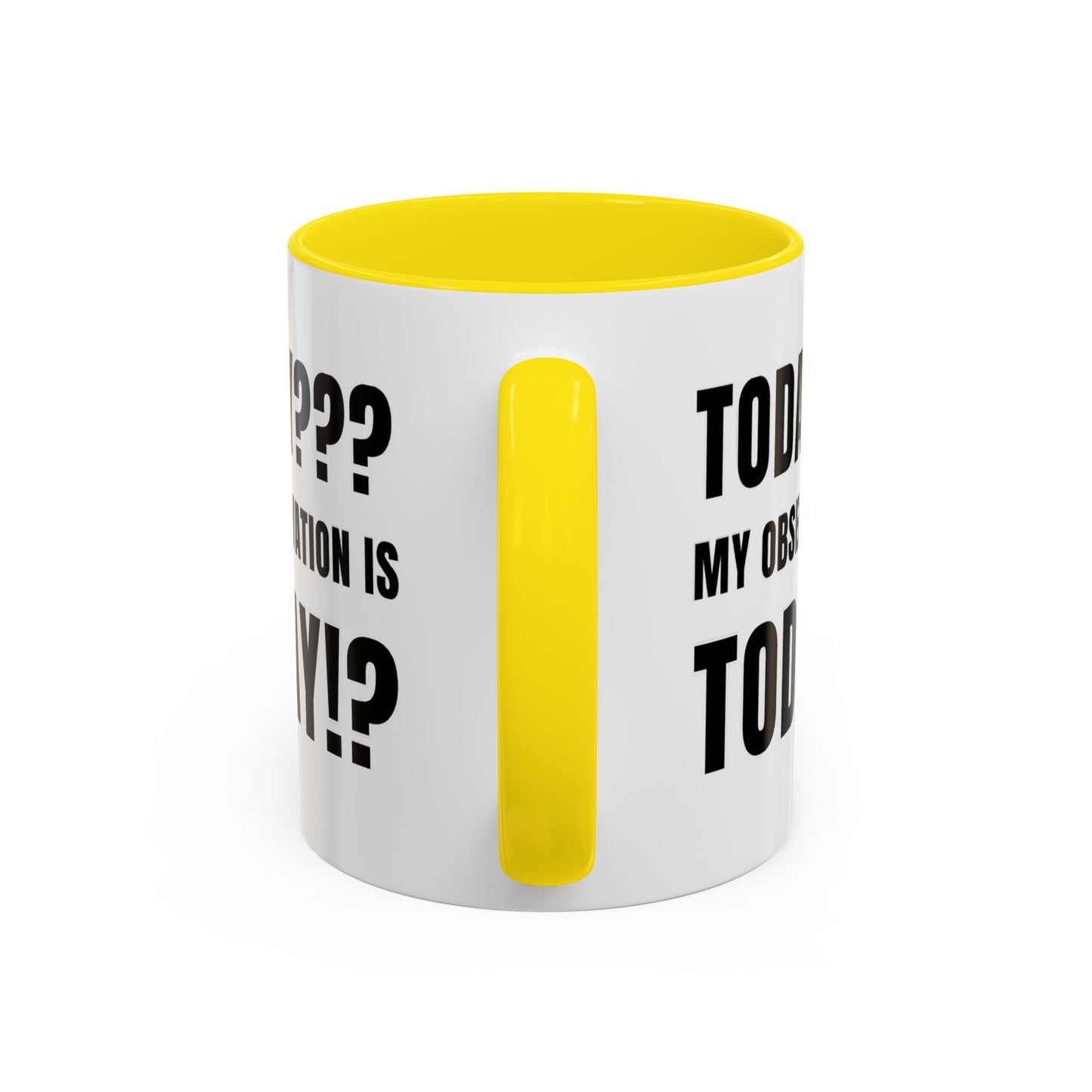 Today??? My Observation Is Today!? - Classroom Clapback: Funny Teacher Mug Accent Coffee Mug (11, 15oz)
