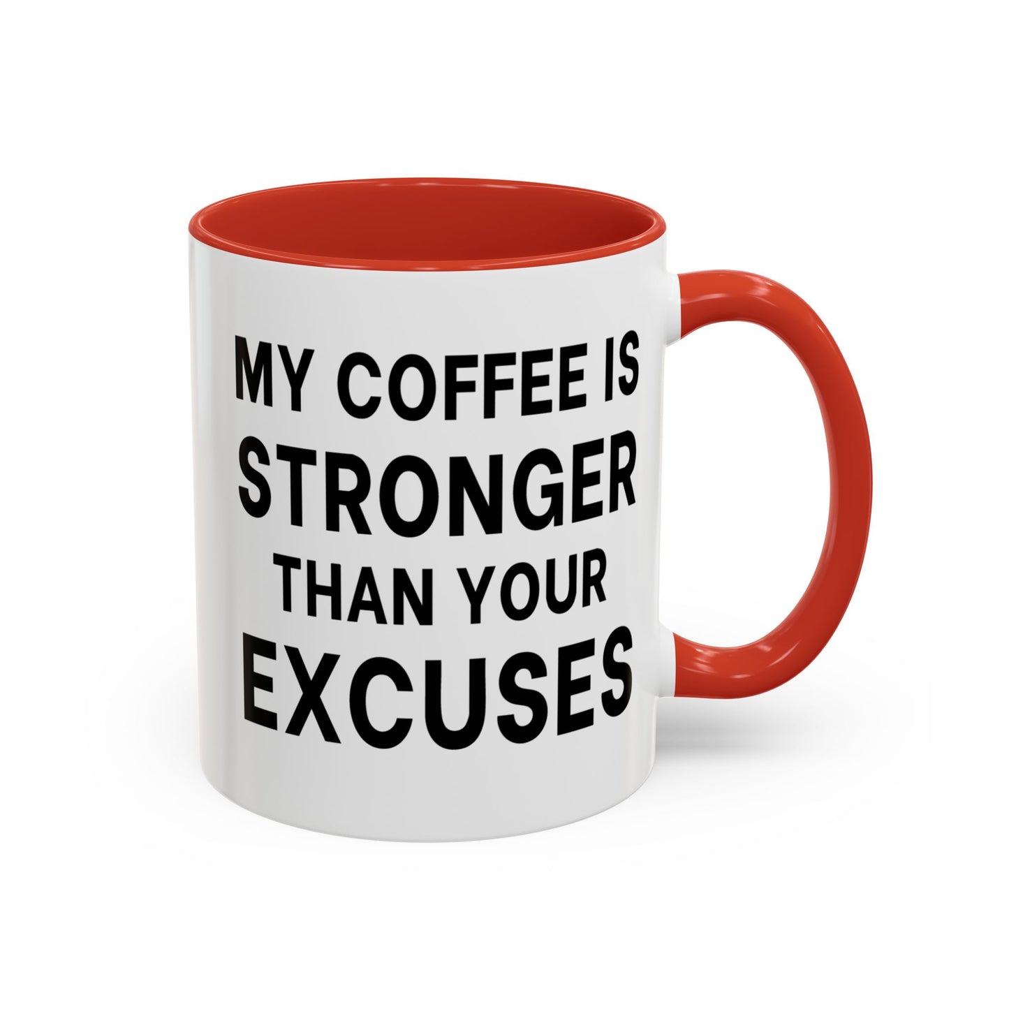 My Coffee Is Stronger Than Your Excuses - Classroom Clapback: Funny Teacher Mug, Accent Coffee Mug (11, 15oz)