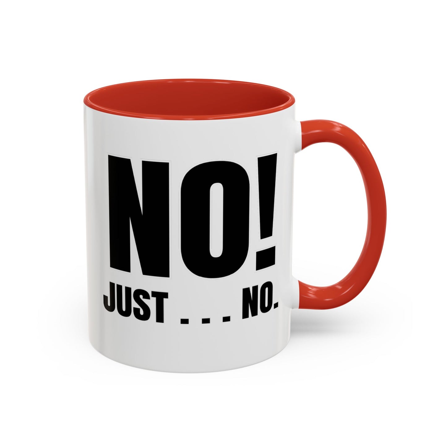 No! Just . . . No - Classroom Clapback: Funny Teacher Mug Accent Coffee Mug (11, 15oz)