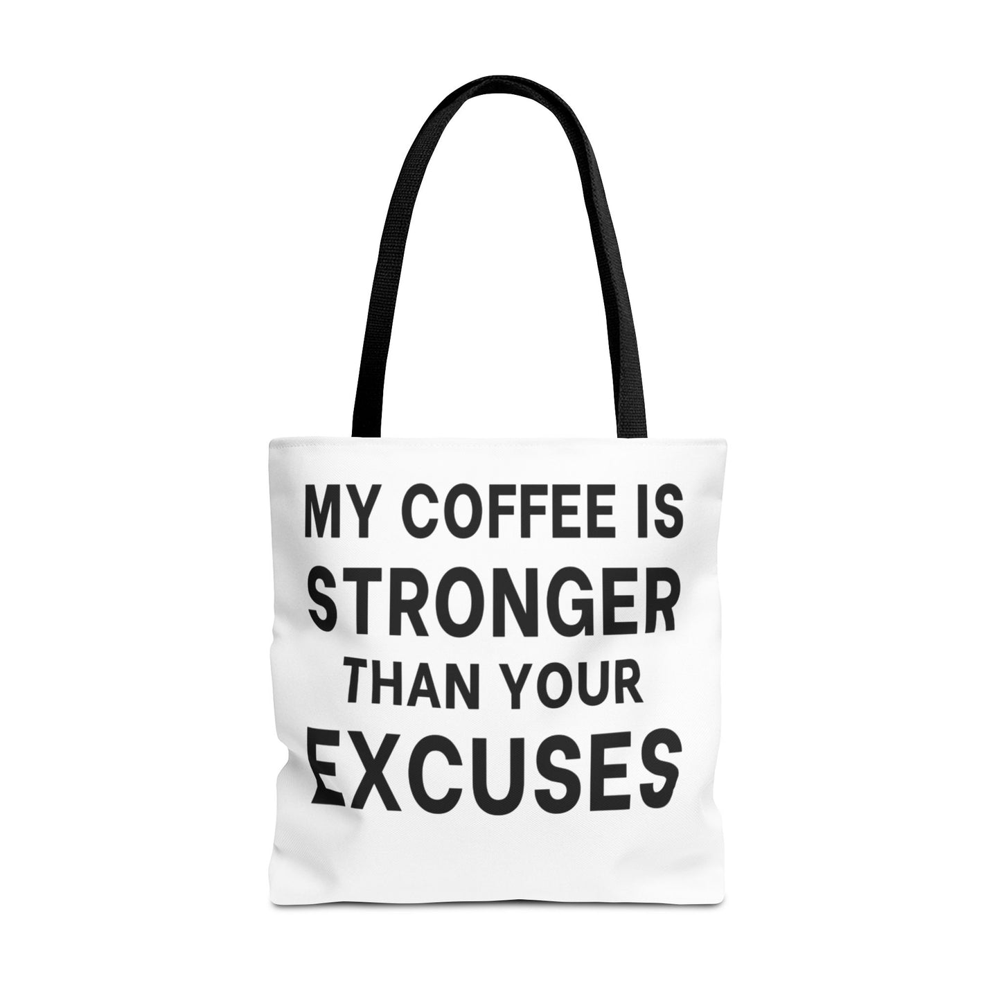 My Coffee Is Stronger Than Your Excuses - Classroom Clapback: Funny Teacher Tote Bag