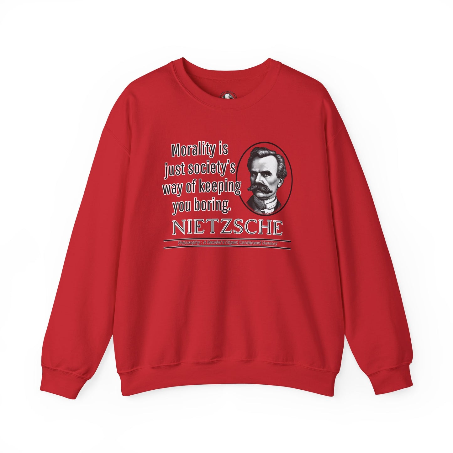 Nietzsche Sweatshirt - Funny Existentialist Quote Tee - Morality Is Just Societys Way of Keeping You Boring - Edgy Philosophy Humor