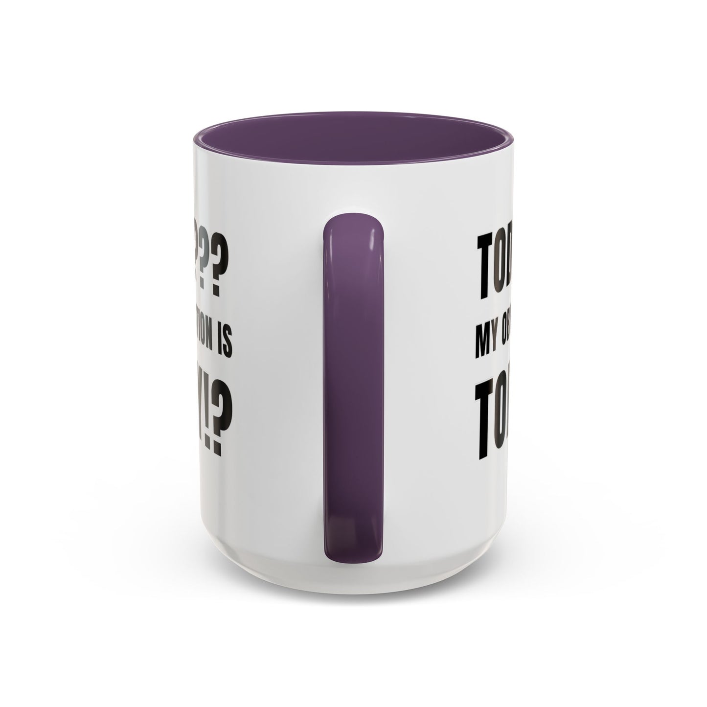 Today??? My Observation Is Today!? - Classroom Clapback: Funny Teacher Mug Accent Coffee Mug (11, 15oz)