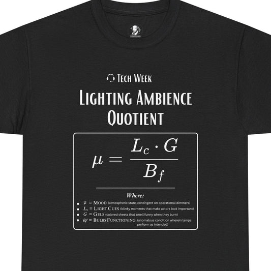 Theatre Math - Lighting Ambience Formula | Funny Theater Tech Shirt | Stage Crew Gift | Scientific Theater Collection