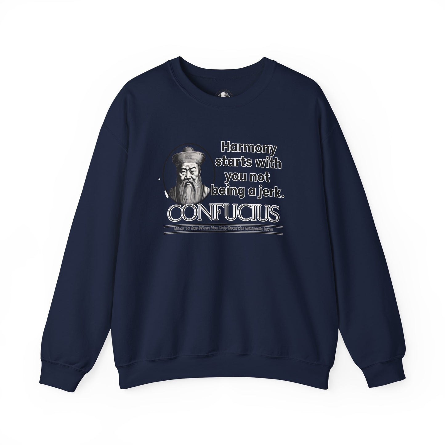 Confucius Parody Sweatshirt - Funny Eastern Philosophy Shirt - Harmony Starts With You Not Being a Jerk