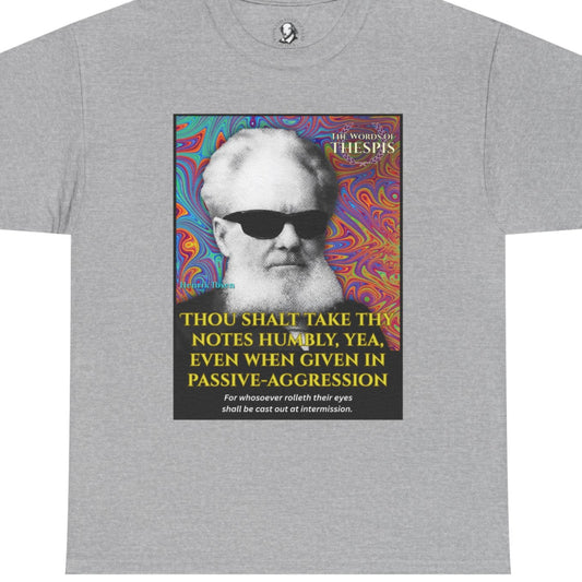 Theatre Scriptures: "Thou Shalt Take Thy Notes Humbly ..." - Words of Thespis - Gifts for Actors, Drama Teachers, Unisex Cotton Top