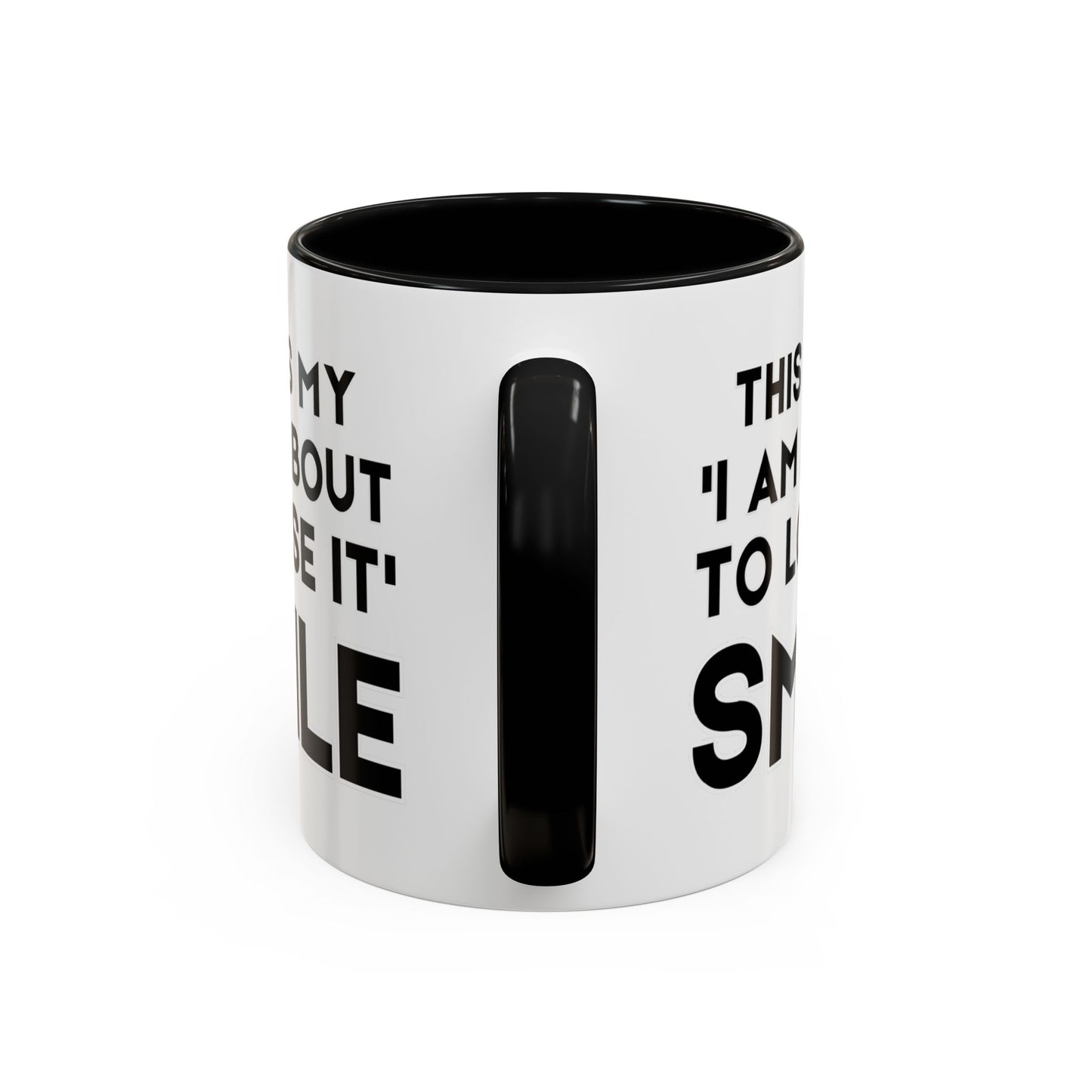 This Is My "I Am About To Lose It" Smile - Funny Burnout Teacher Mug