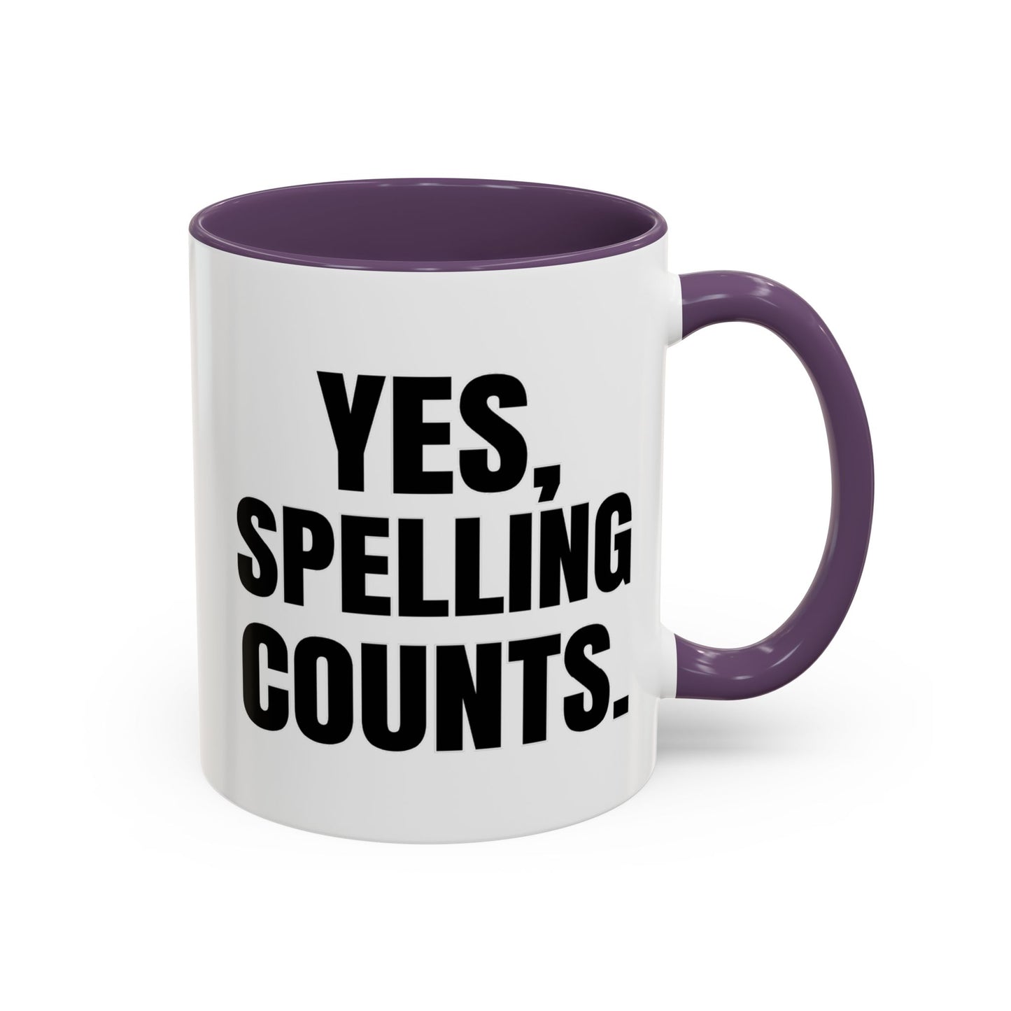 Yes, Spelling Counts - Classroom Clapback: Accent Coffee Mug (11, 15oz)
