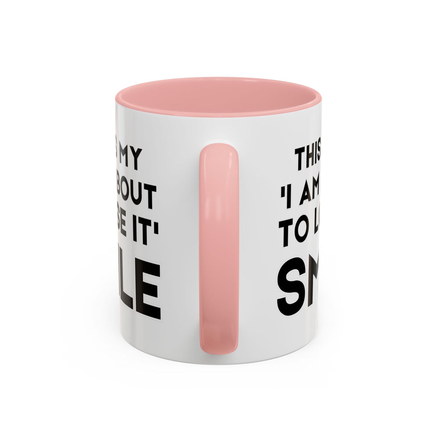 This Is My "I Am About To Lose It" Smile - Funny Burnout Teacher Mug