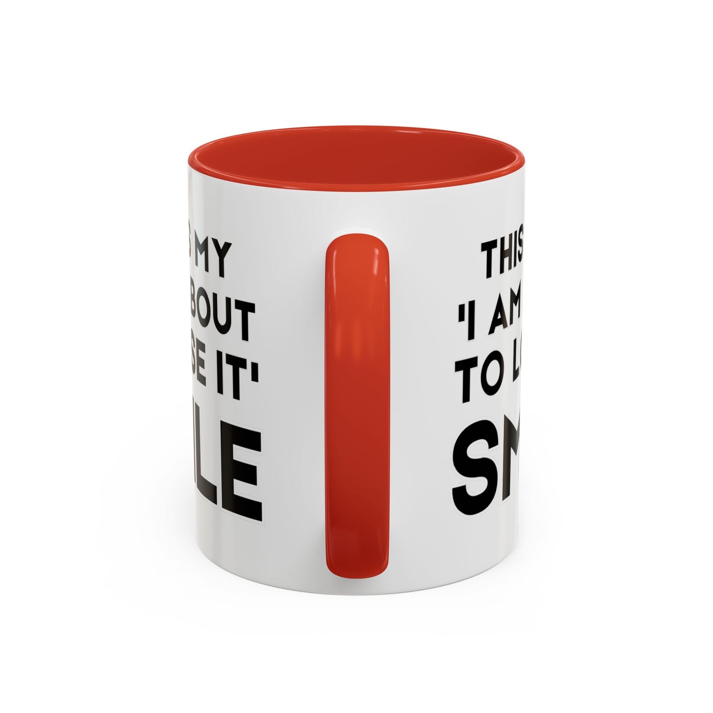 This Is My "I Am About To Lose It" Smile - Funny Burnout Teacher Mug
