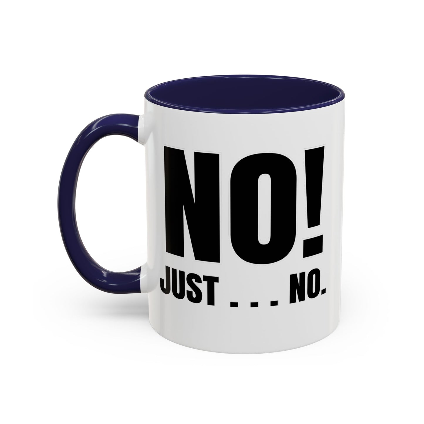 No! Just . . . No - Classroom Clapback: Funny Teacher Mug Accent Coffee Mug (11, 15oz)