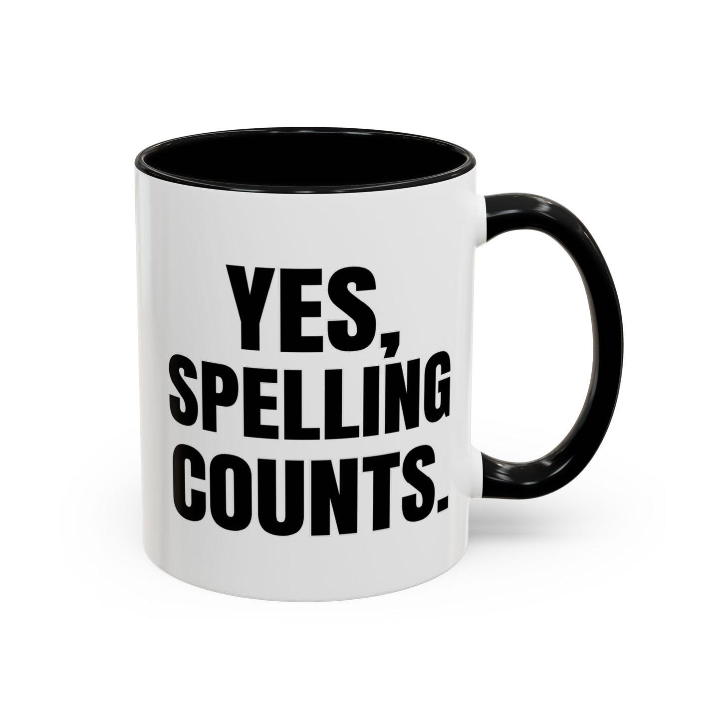 Yes, Spelling Counts - Classroom Clapback: Accent Coffee Mug (11, 15oz)