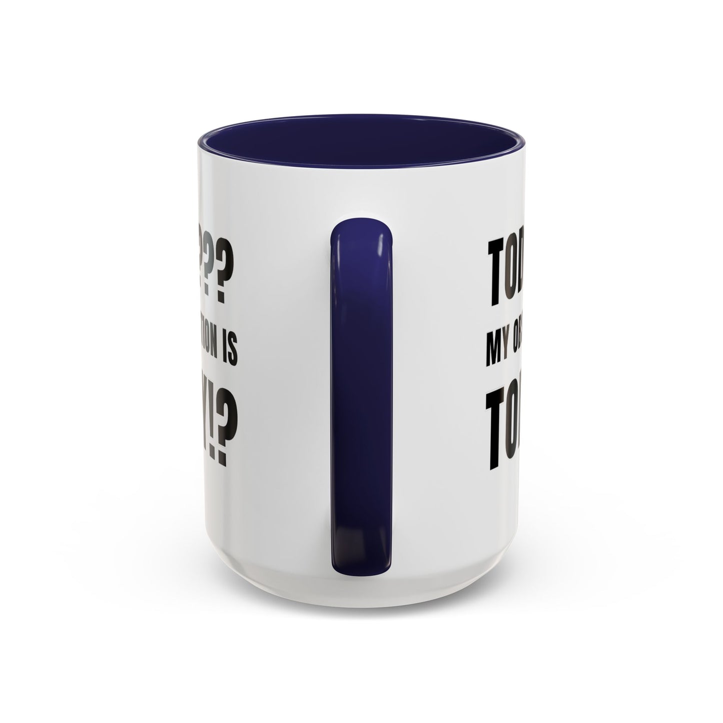 Today??? My Observation Is Today!? - Classroom Clapback: Funny Teacher Mug Accent Coffee Mug (11, 15oz)
