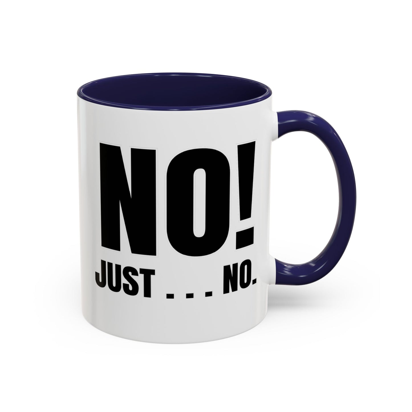 No! Just . . . No - Classroom Clapback: Funny Teacher Mug Accent Coffee Mug (11, 15oz)