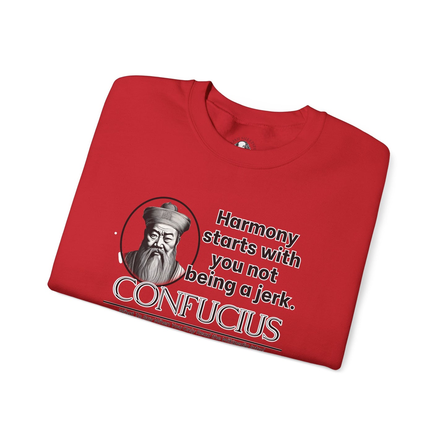 Confucius Parody Sweatshirt - Funny Eastern Philosophy Shirt - Harmony Starts With You Not Being a Jerk