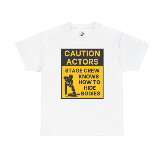 Caution Actors: Stage Crew Knows How To Hide Bodies, Black/Yellow, Funny Theater Tee Shirt