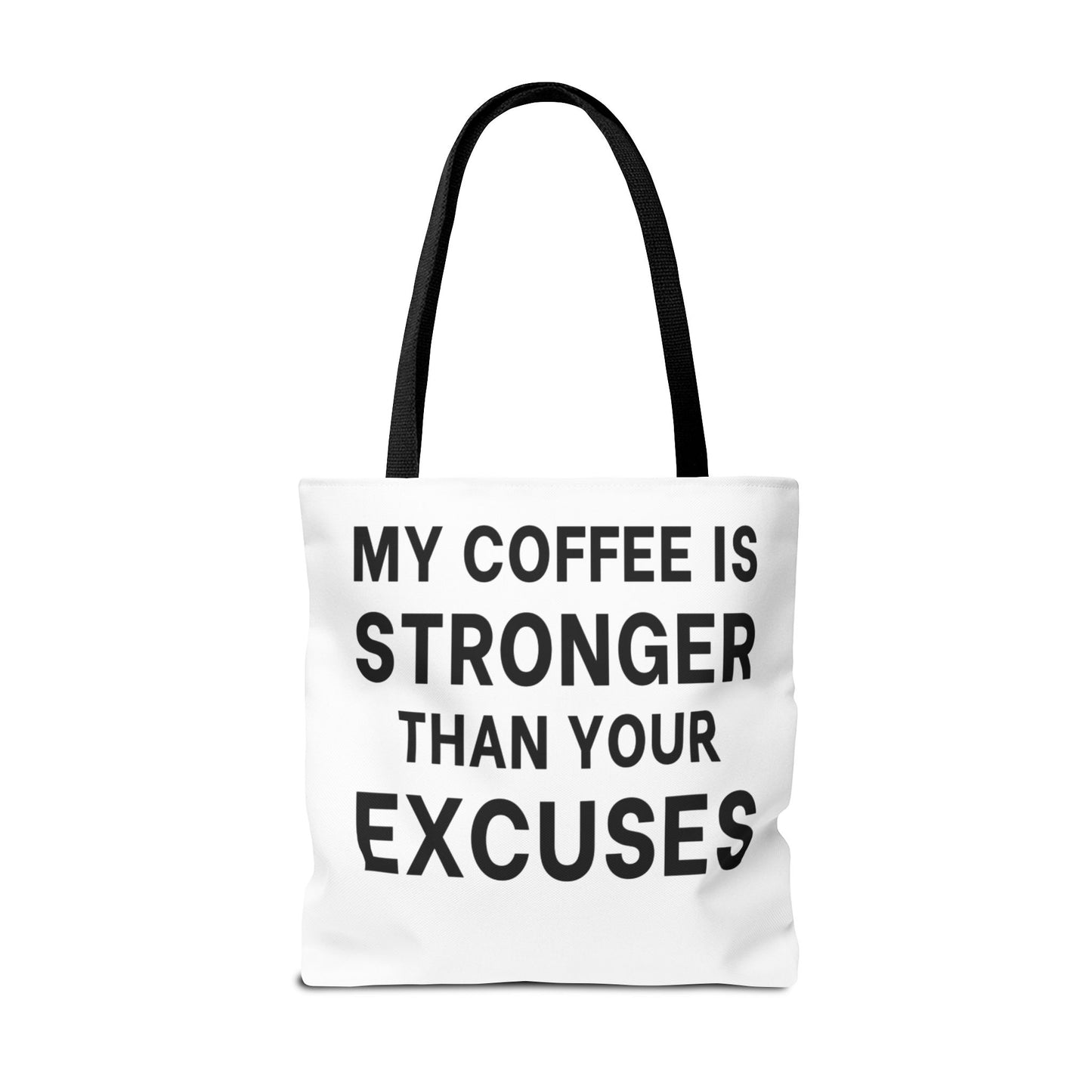 My Coffee Is Stronger Than Your Excuses - Classroom Clapback: Funny Teacher Tote Bag