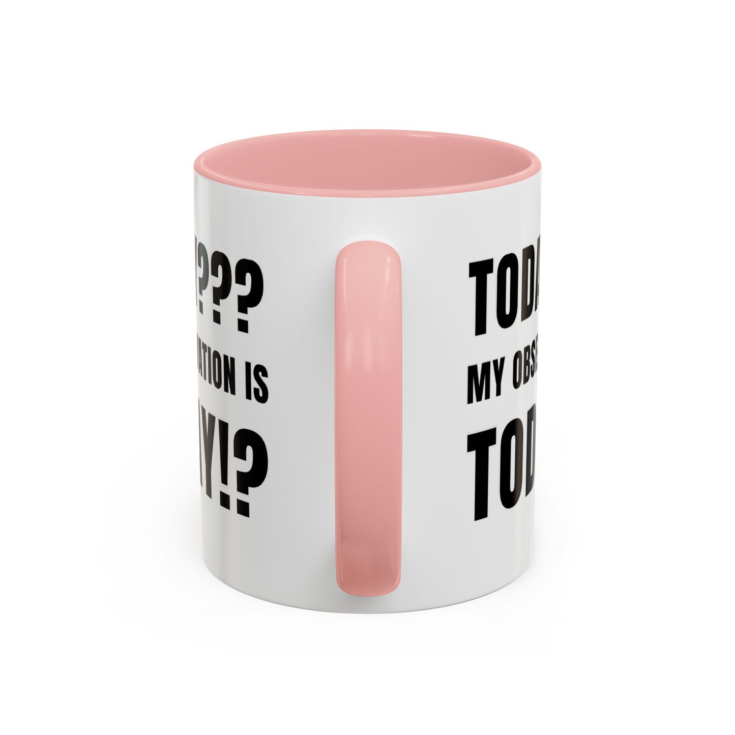 Today??? My Observation Is Today!? - Classroom Clapback: Funny Teacher Mug Accent Coffee Mug (11, 15oz)
