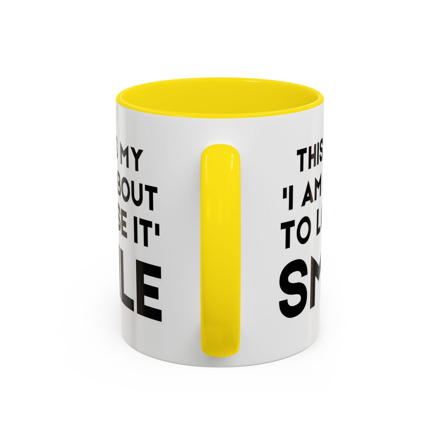This Is My "I Am About To Lose It" Smile - Funny Burnout Teacher Mug