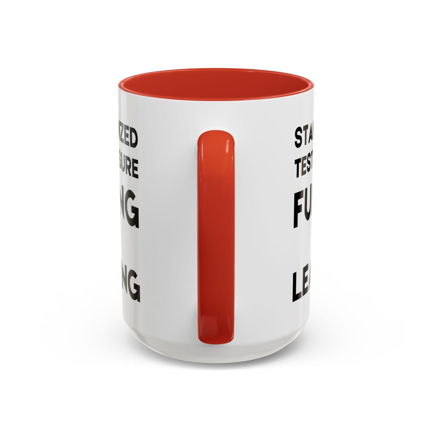 Standardized Testing Measures Funding, Not Learning - Classroom Clapback: Teacher Advocacy Mug, Accent Coffee Mug (11, 15oz)