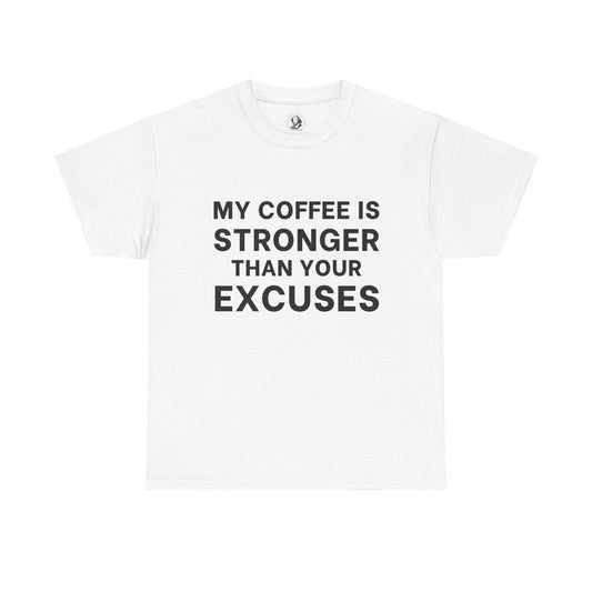 My Coffee Is Stronger Than Your Excuses - Classroom Clapbacks: Funny Teacher Tee, Sarcastic Educator T-Shirt, Teacher Appreciation Gift