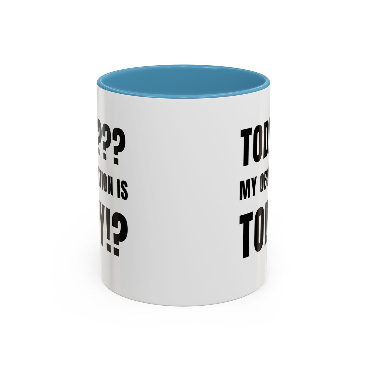 Today??? My Observation Is Today!? - Classroom Clapback: Funny Teacher Mug Accent Coffee Mug (11, 15oz)