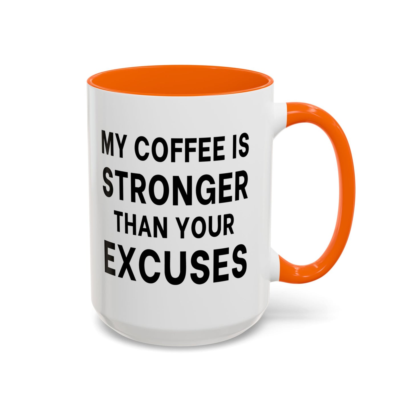 My Coffee Is Stronger Than Your Excuses - Classroom Clapback: Funny Teacher Mug, Accent Coffee Mug (11, 15oz)