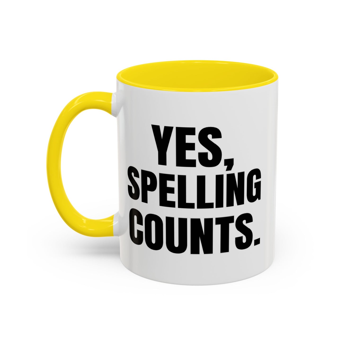Yes, Spelling Counts - Classroom Clapback: Accent Coffee Mug (11, 15oz)