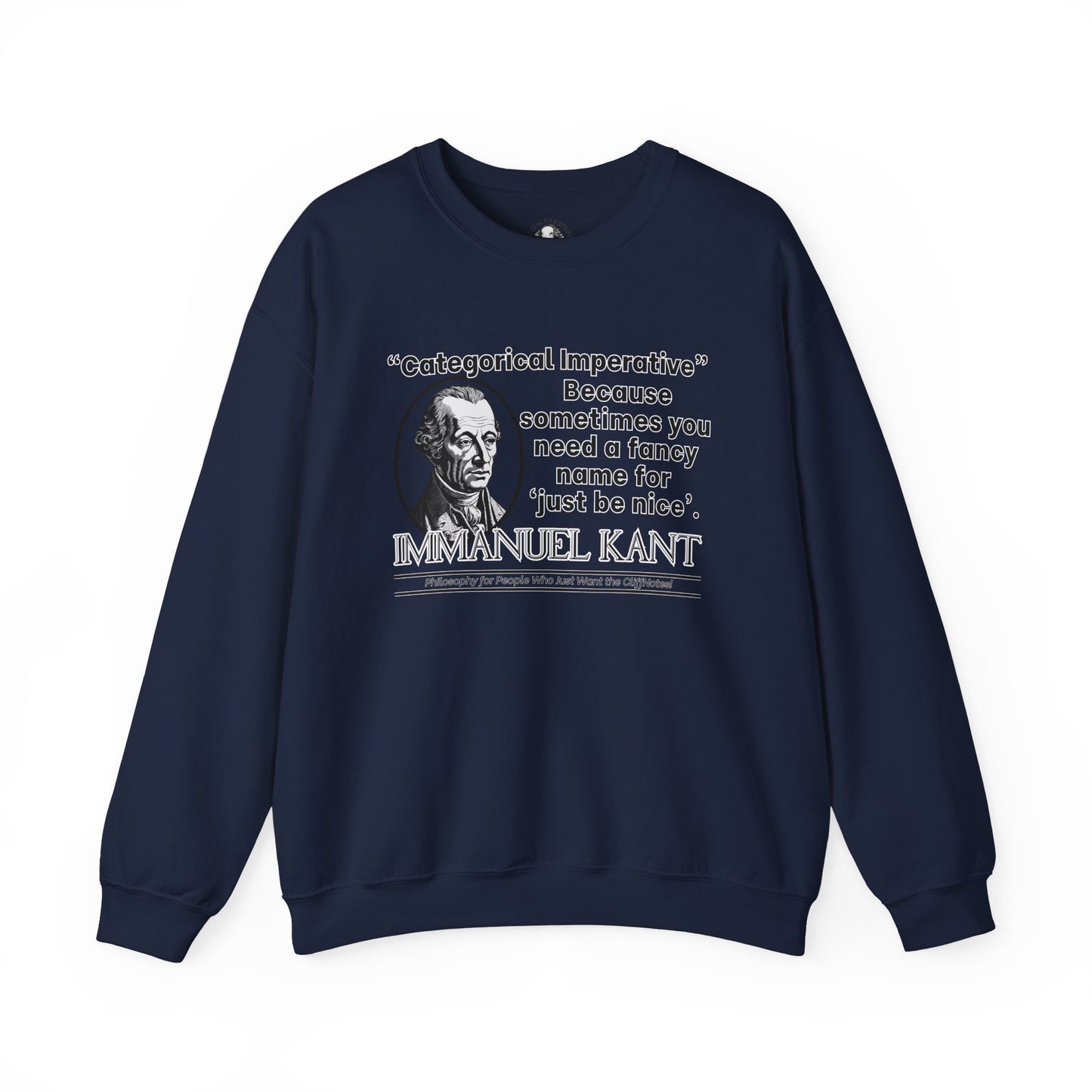 Kant Sweatshirt - Categorical Imperative Parody - Just Be Nice (With Extra Steps) - Funny Enlightenment Philosophy Design