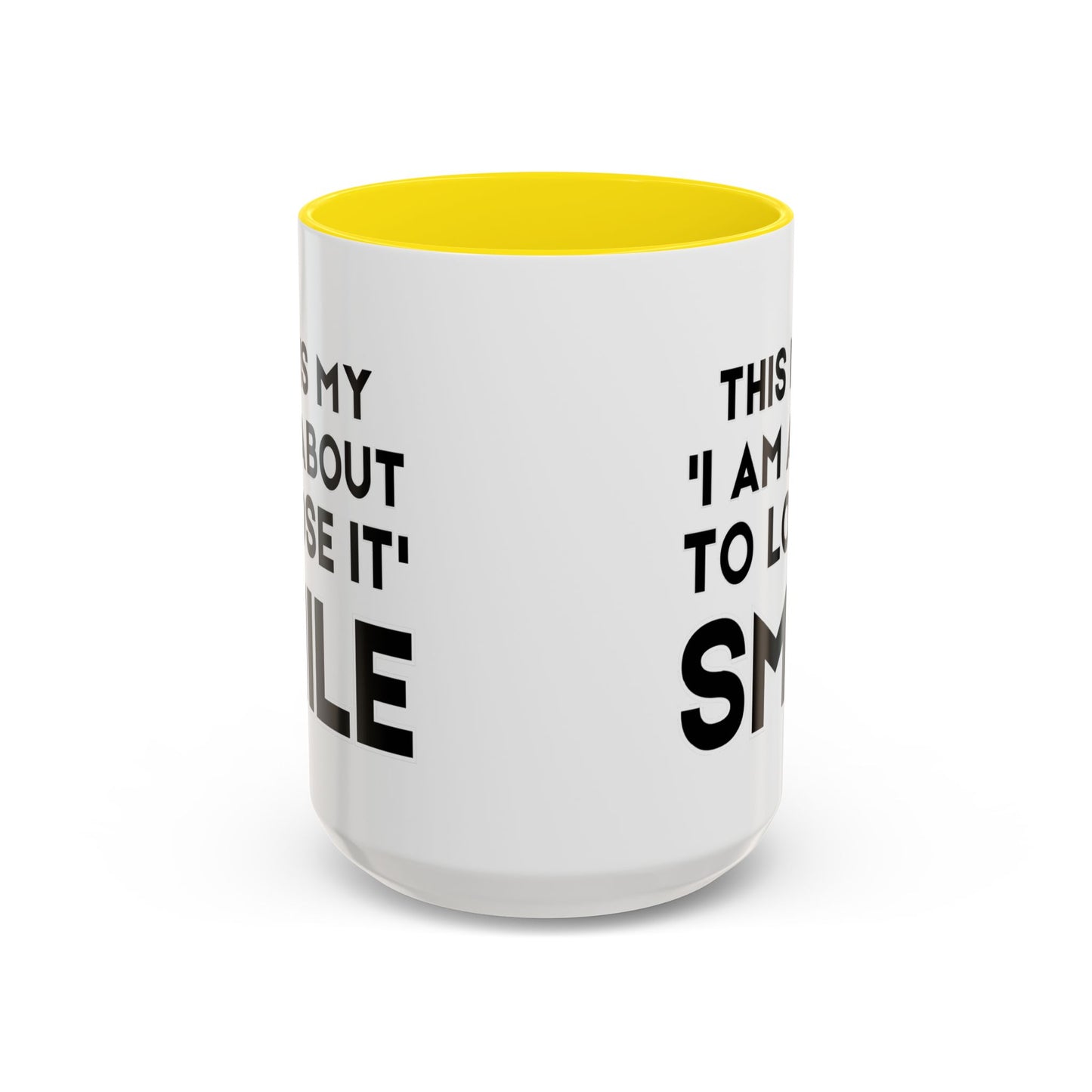 This Is My "I Am About To Lose It" Smile - Funny Burnout Teacher Mug