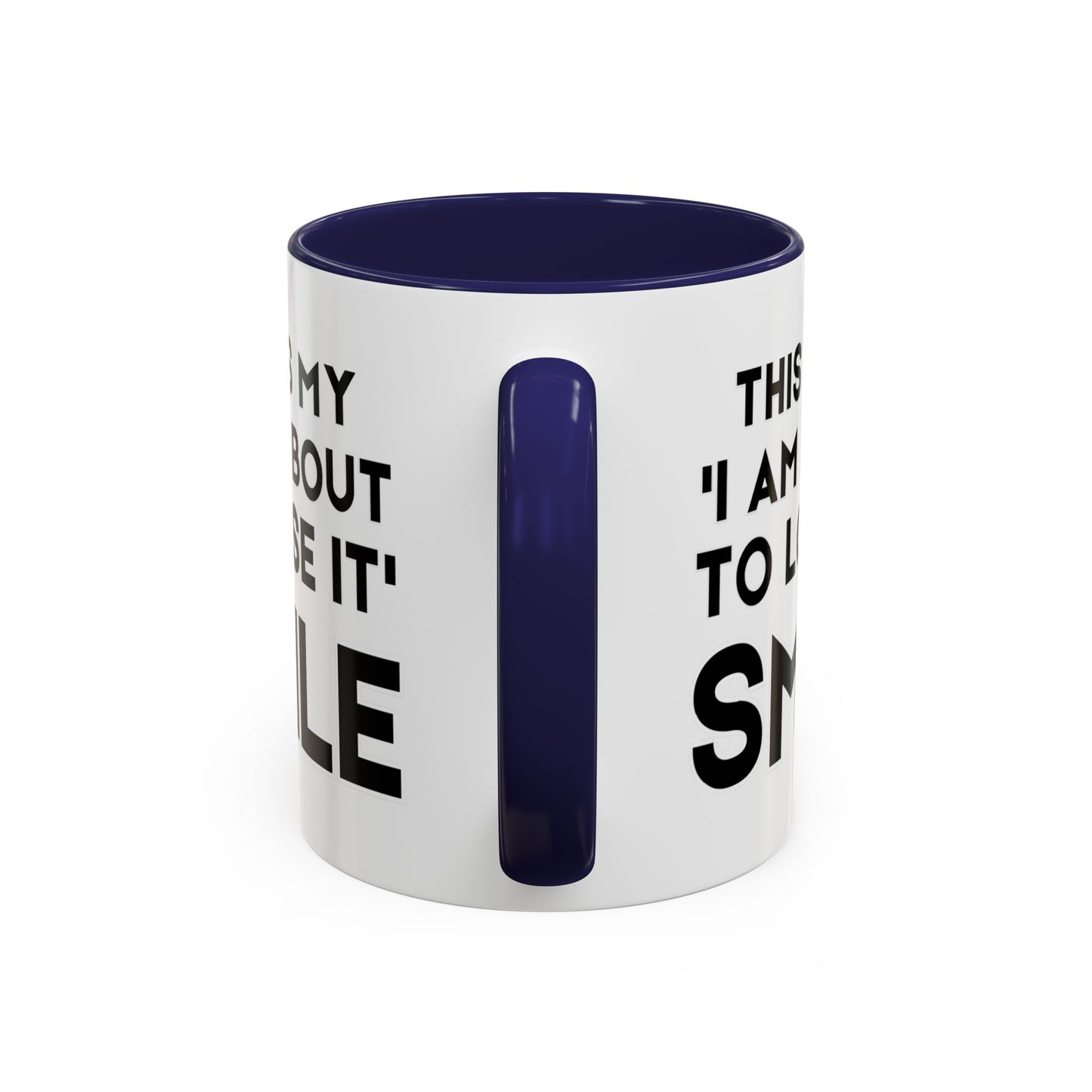 This Is My "I Am About To Lose It" Smile - Funny Burnout Teacher Mug