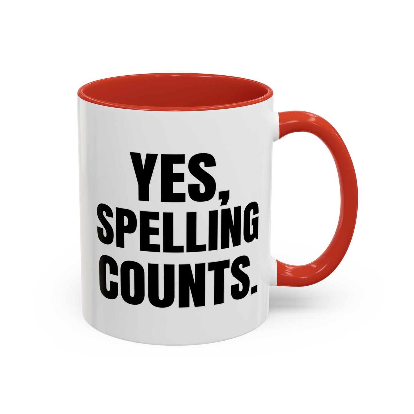 Yes, Spelling Counts - Classroom Clapback: Accent Coffee Mug (11, 15oz)