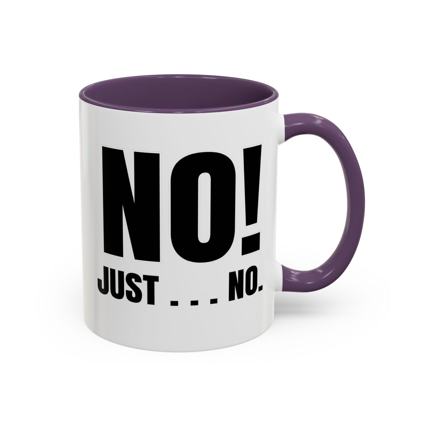 No! Just . . . No - Classroom Clapback: Funny Teacher Mug Accent Coffee Mug (11, 15oz)
