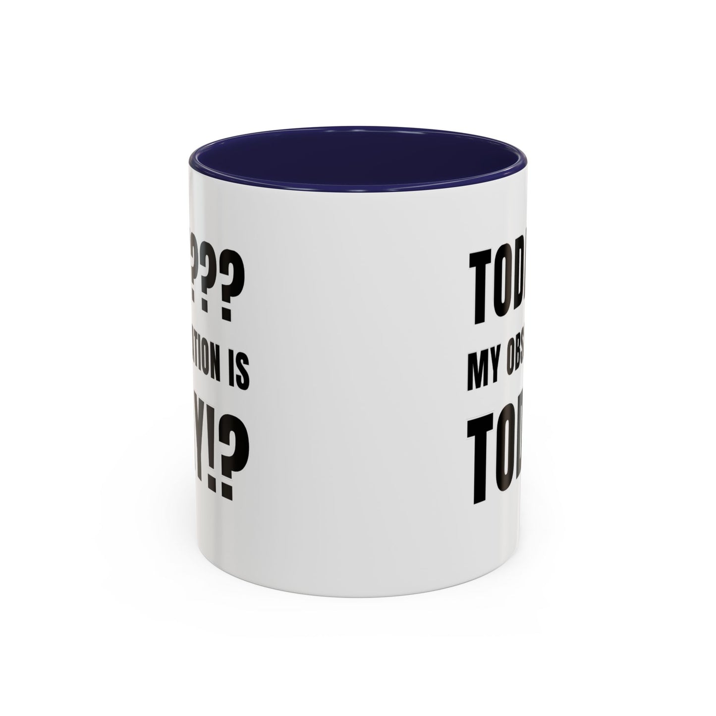 Today??? My Observation Is Today!? - Classroom Clapback: Funny Teacher Mug Accent Coffee Mug (11, 15oz)