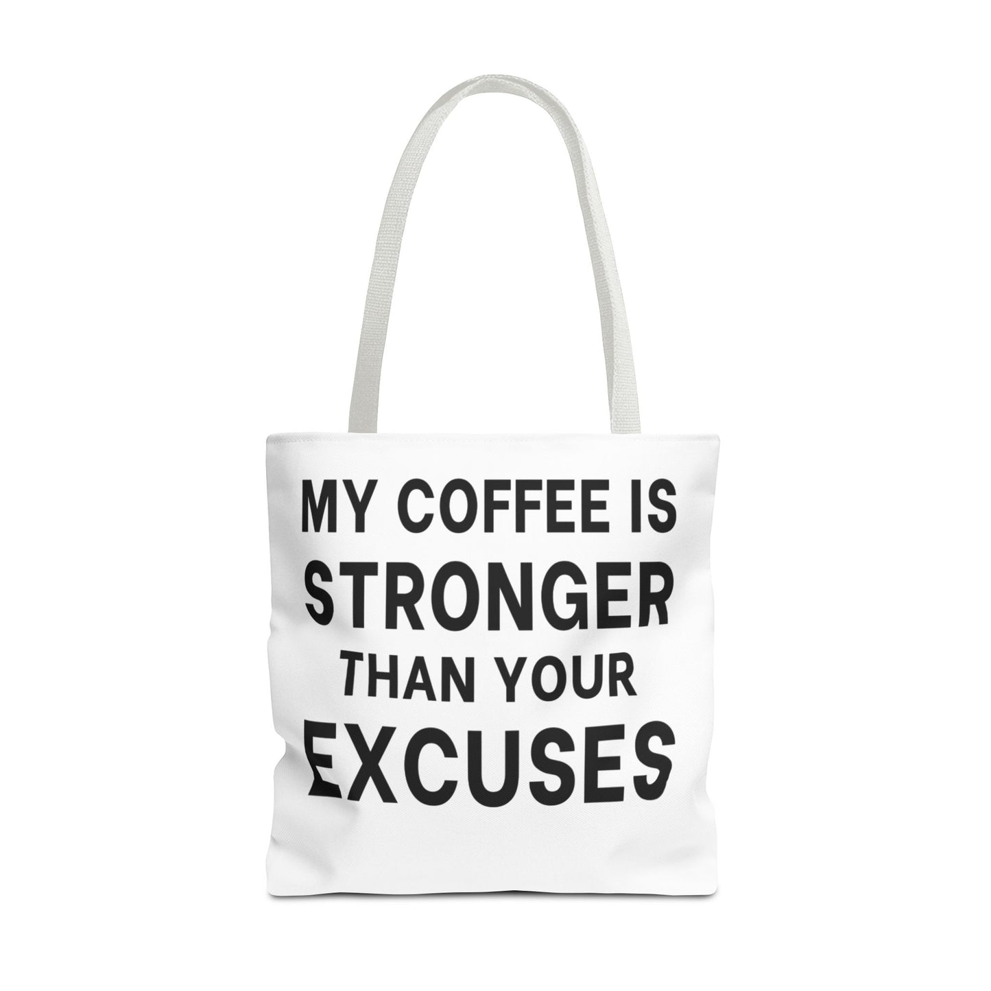 My Coffee Is Stronger Than Your Excuses - Classroom Clapback: Funny Teacher Tote Bag