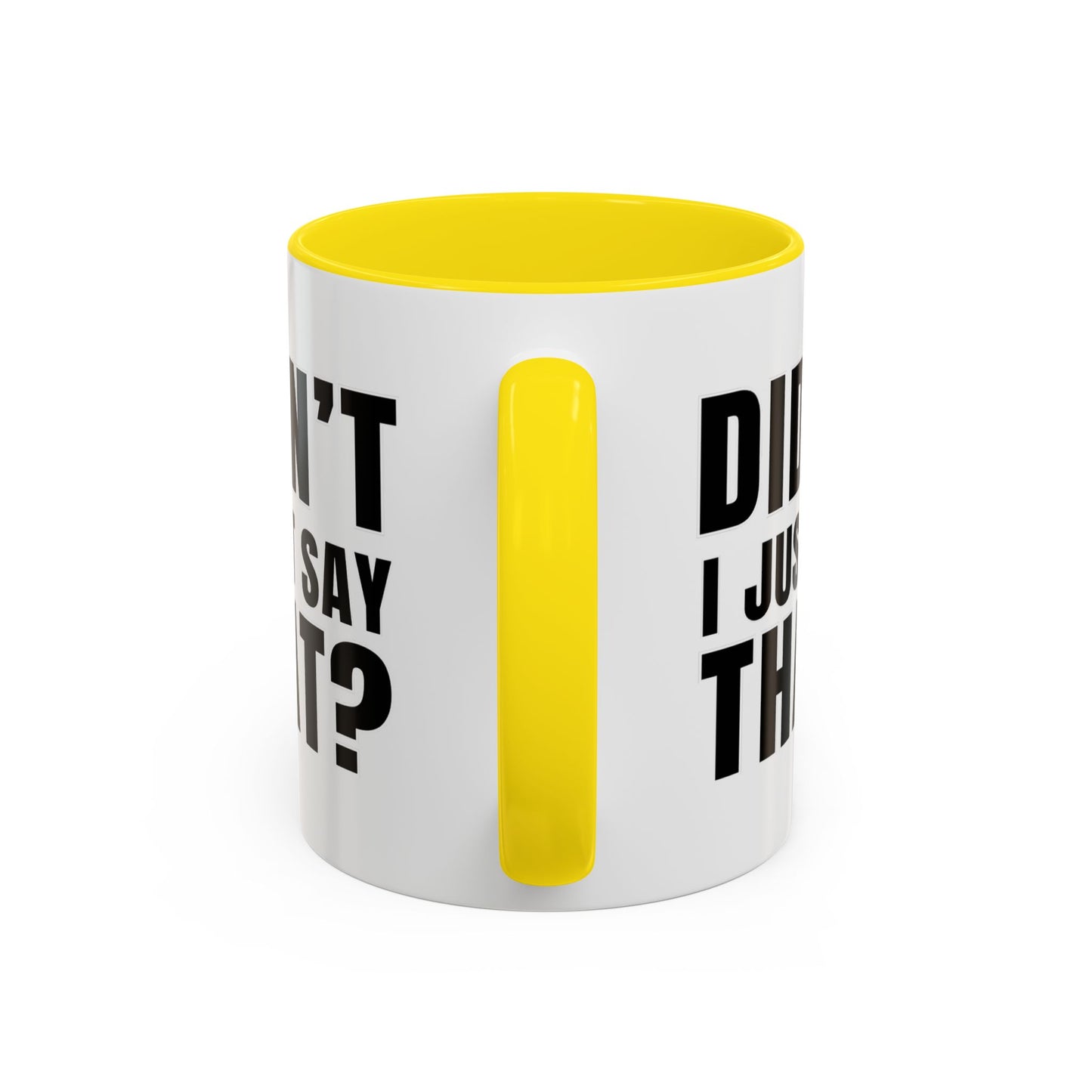 Didn't I Just Say That - Classroom Clapback: Accent Coffee Mug (11, 15oz)