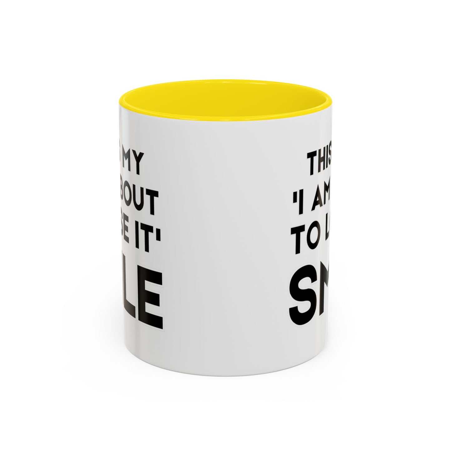 This Is My "I Am About To Lose It" Smile - Funny Burnout Teacher Mug