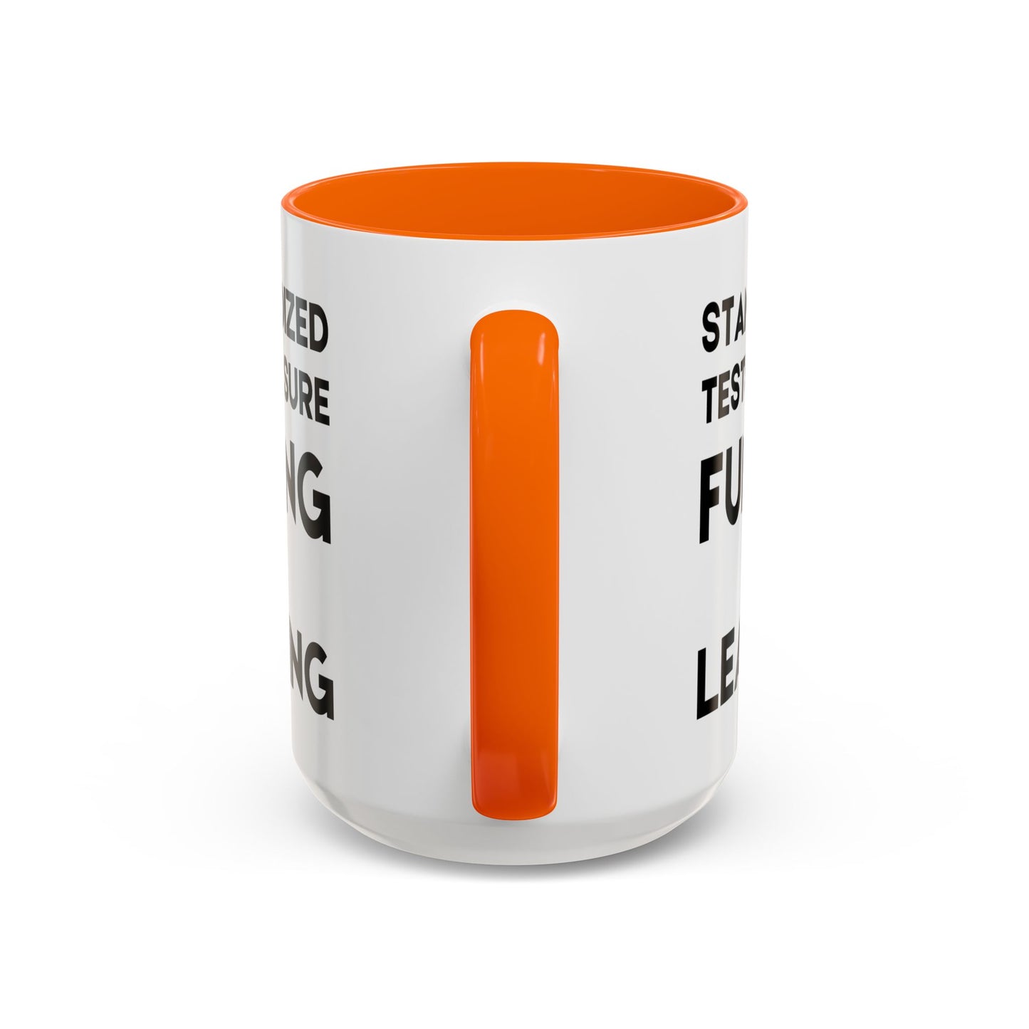 Standardized Testing Measures Funding, Not Learning - Classroom Clapback: Teacher Advocacy Mug, Accent Coffee Mug (11, 15oz)
