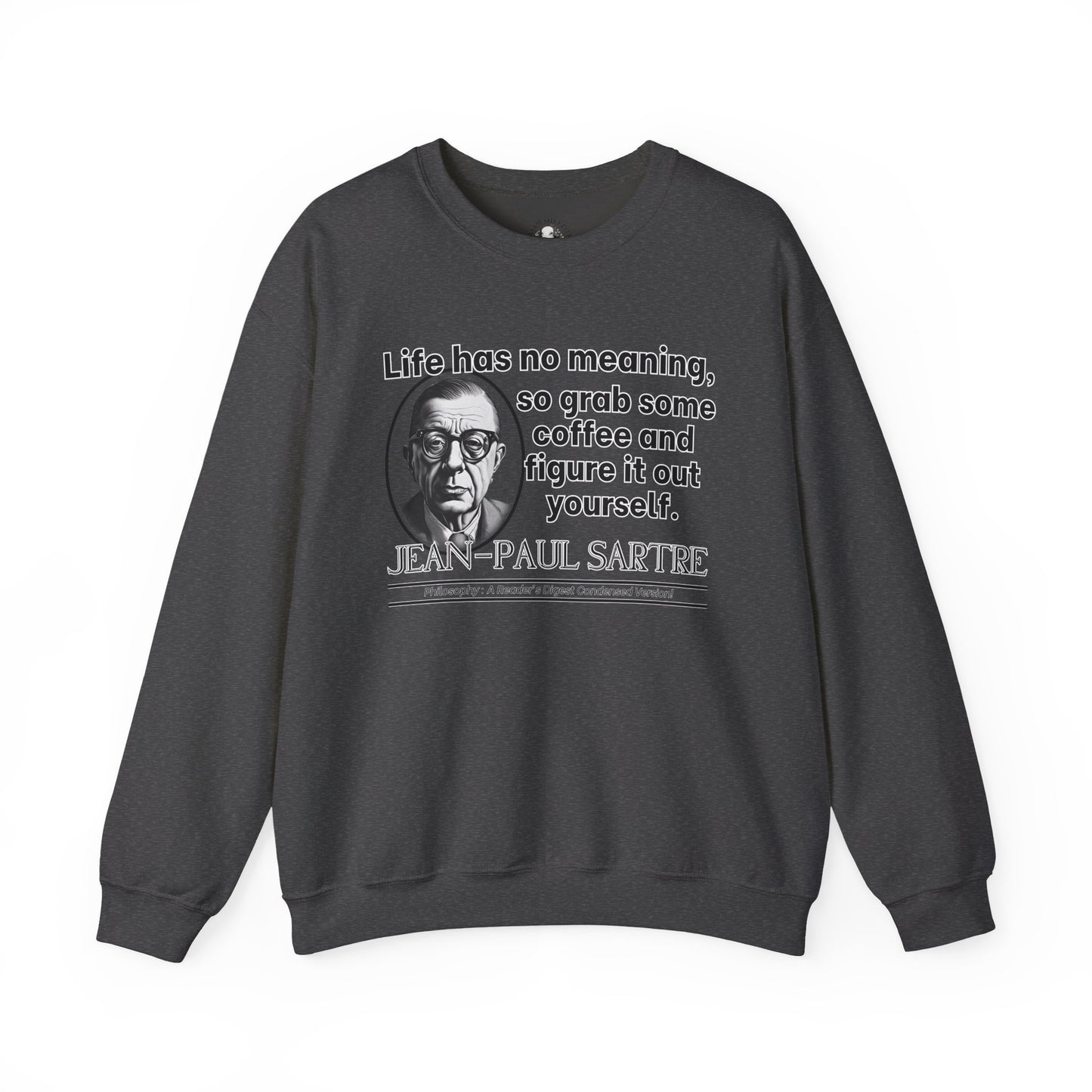 Jean-Paul Sartre Funny Philosophy Shirt - Life Has No Meaning, Grab Coffee - Existentialist Humor Tee for Thinkers & Overthinkers