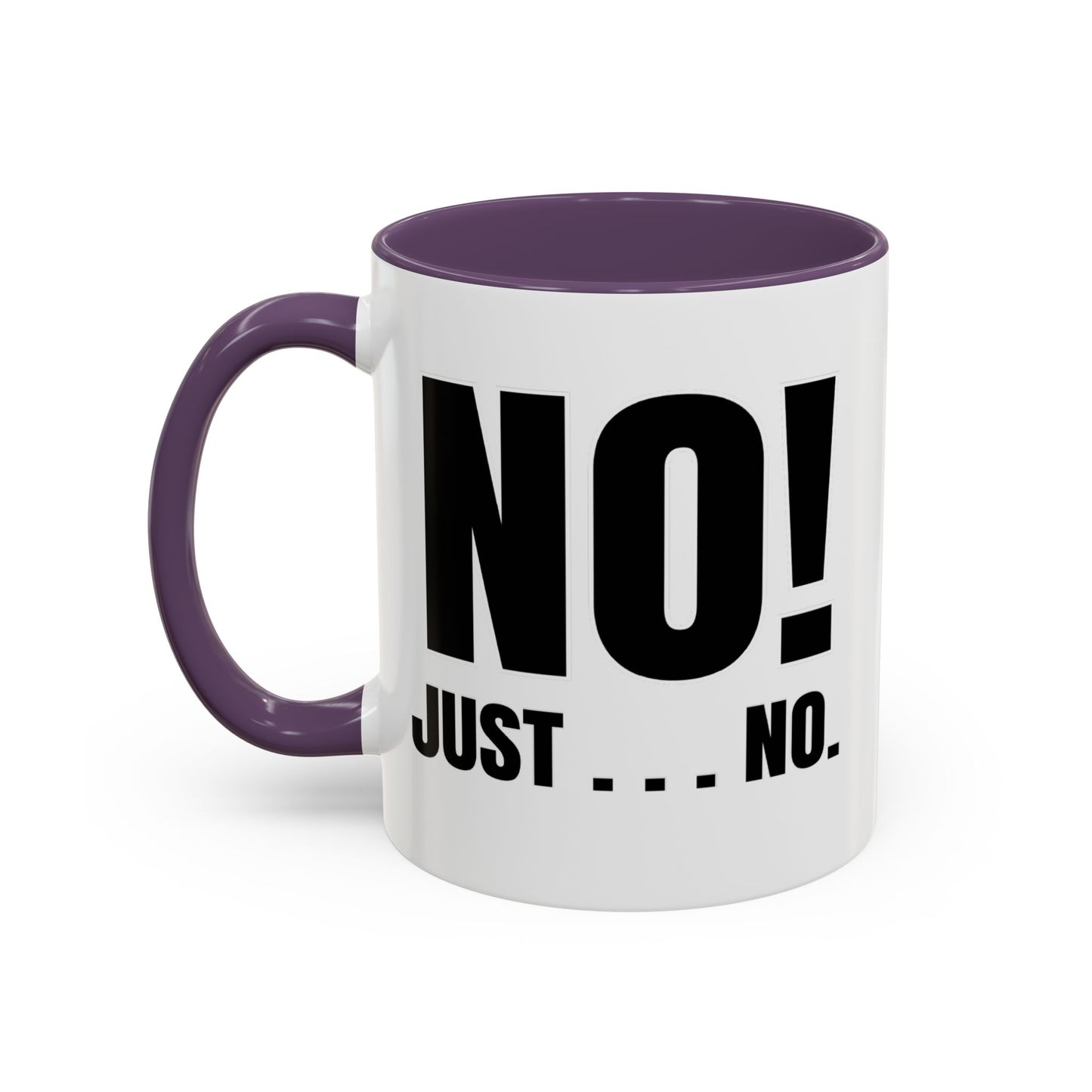 No! Just . . . No - Classroom Clapback: Funny Teacher Mug Accent Coffee Mug (11, 15oz)