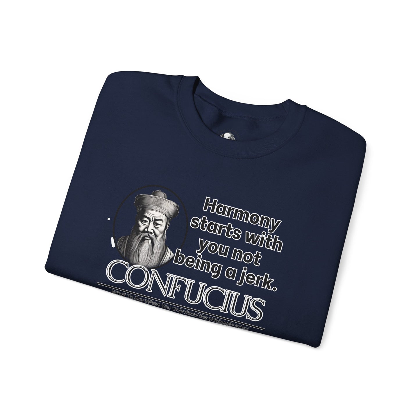 Confucius Parody Sweatshirt - Funny Eastern Philosophy Shirt - Harmony Starts With You Not Being a Jerk