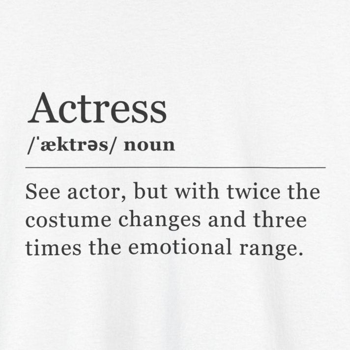 Theater Definition: Actress, Unisex Tee, Performing Arts Shirt, Theater Lover Gift, Drama Teacher Tee, Actor Gift
