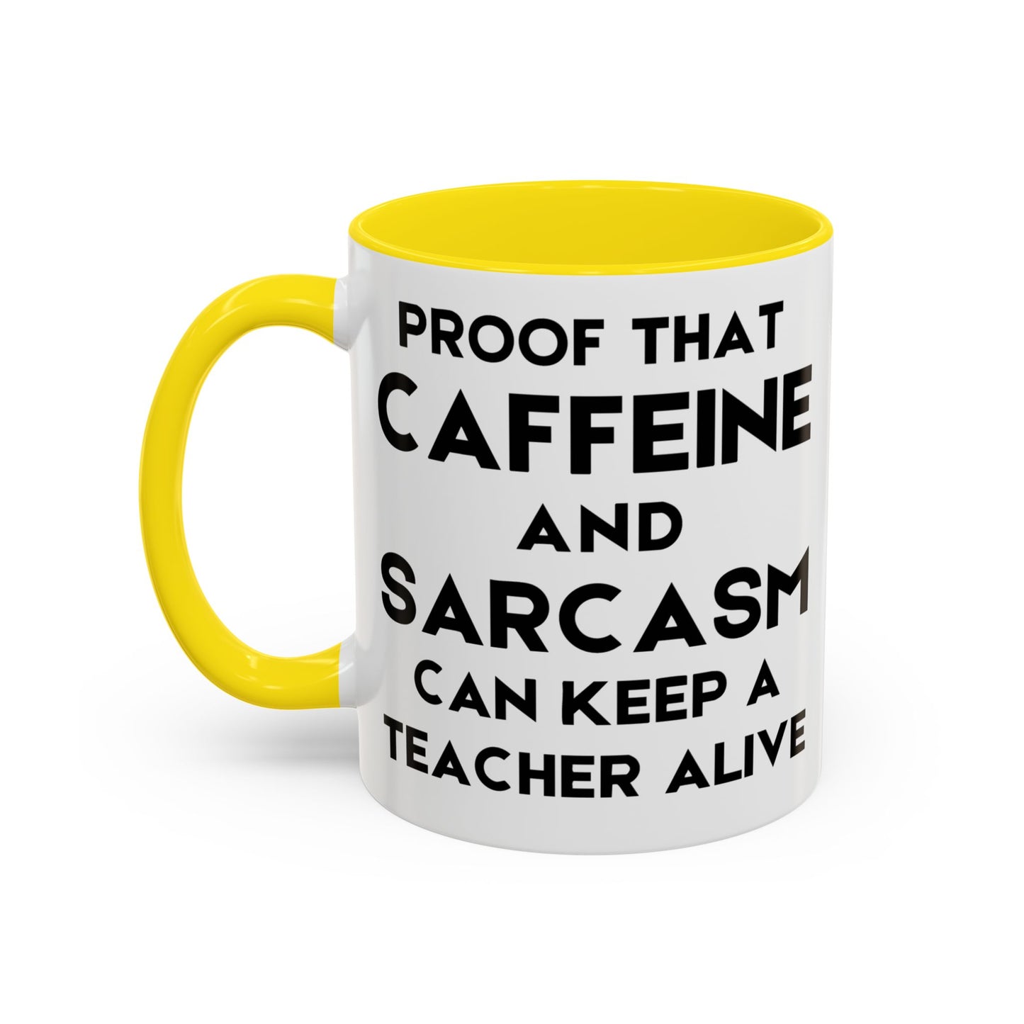 Proof That Caffeine and Sarcasm Can Keep a Teacher Alive - Classroom Clapback: Funny Teacher Mug, Accent Coffee Mug (11, 15oz)