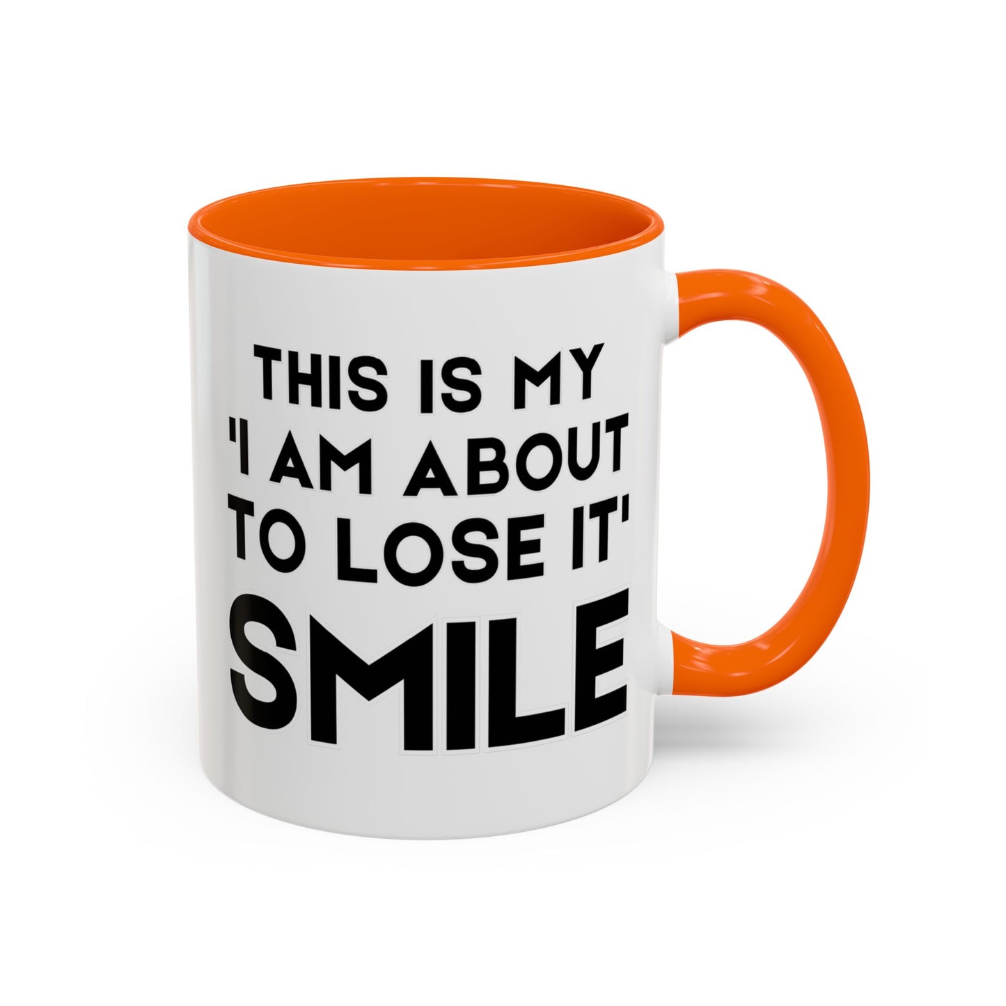 This Is My "I Am About To Lose It" Smile - Funny Burnout Teacher Mug